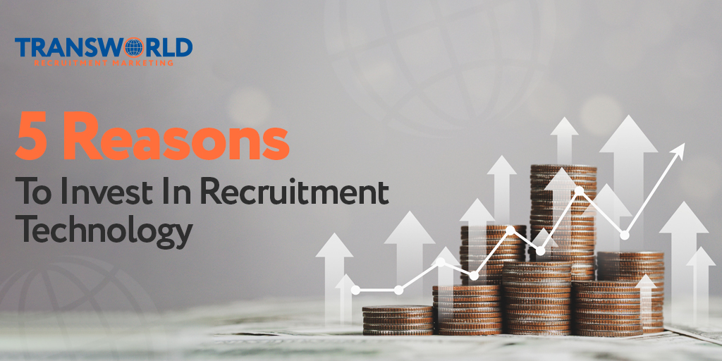 5 Reasons to Invest in Recruitment Technology