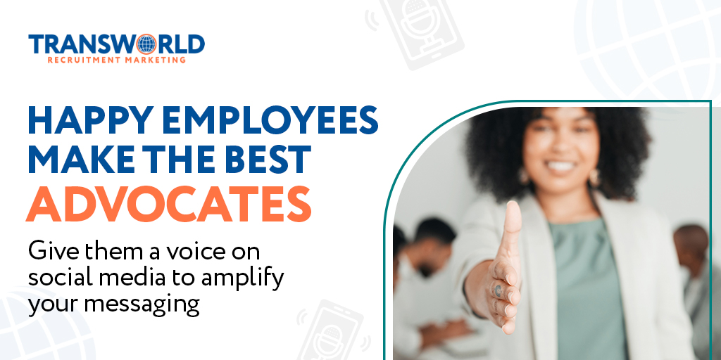 Happy Employees Make the Best Advocates