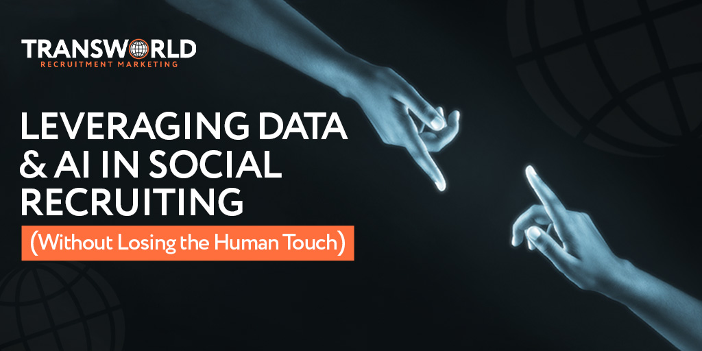 Leveraging Data and AI in Social Recruiting (Without Losing the Human Touch)
